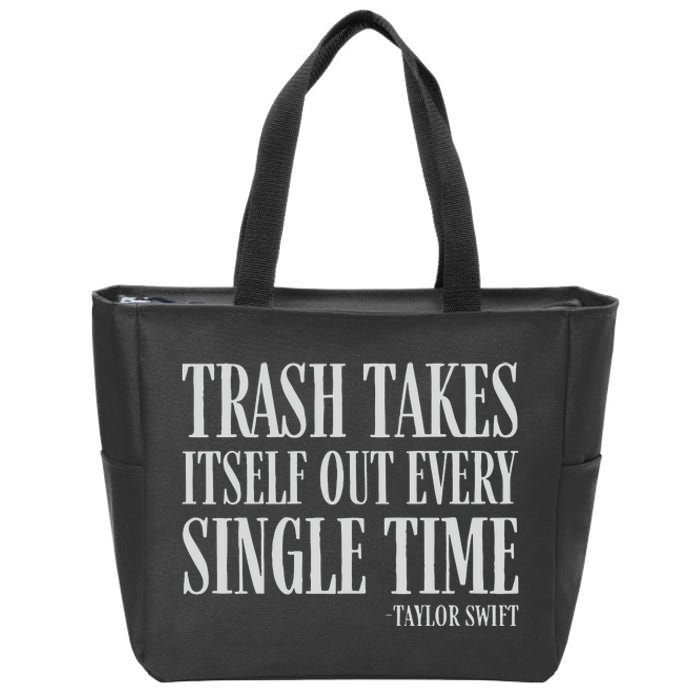 Trash Takes Itself Out Every Single Time Reputation Zip Tote Bag