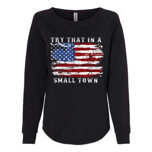 Try That In A Small Country Western TownCountry Music Lover Womens California Wash Sweatshirt