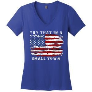 Try That In A Small Country Western TownCountry Music Lover Women's V-Neck T-Shirt