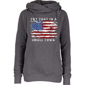 Try That In A Small Country Western TownCountry Music Lover Womens Funnel Neck Pullover Hood