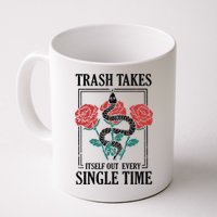 Trash Takes Itself Out Every Single Time Coffee Mug