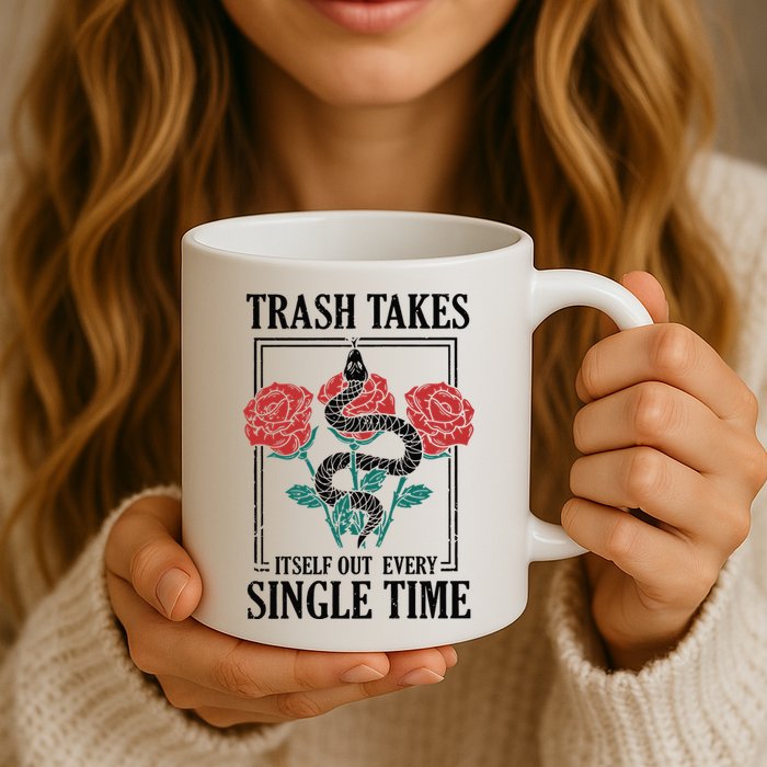 Trash Takes Itself Out Every Single Time Coffee Mug