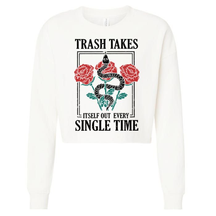 Trash Takes Itself Out Every Single Time Cropped Pullover Crew