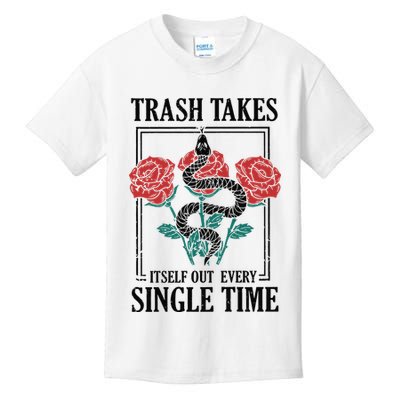 Trash Takes Itself Out Every Single Time Kids T-Shirt