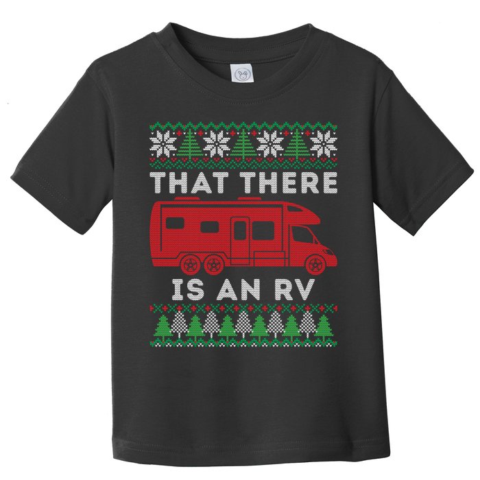That There Is An RV Ugly Christmas Camping Holiday Toddler T-Shirt