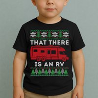 That There Is An RV Ugly Christmas Camping Holiday Toddler T-Shirt