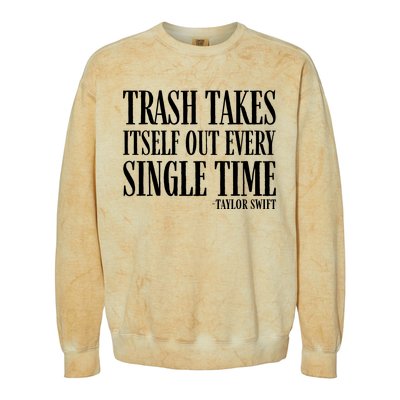 Trash Takes Itself Out Every Single Time Colorblast Crewneck Sweatshirt