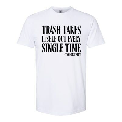 Trash Takes Itself Out Every Single Time Softstyle CVC T-Shirt