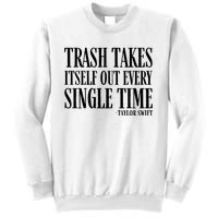 Trash Takes Itself Out Every Single Time Sweatshirt