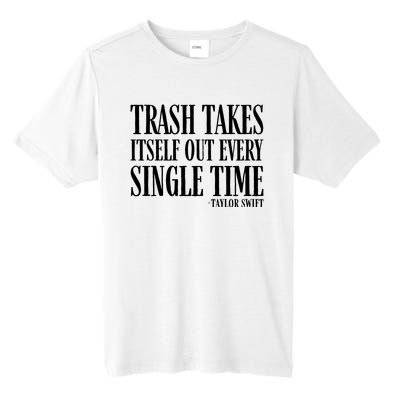 Trash Takes Itself Out Every Single Time Tall Fusion ChromaSoft Performance T-Shirt