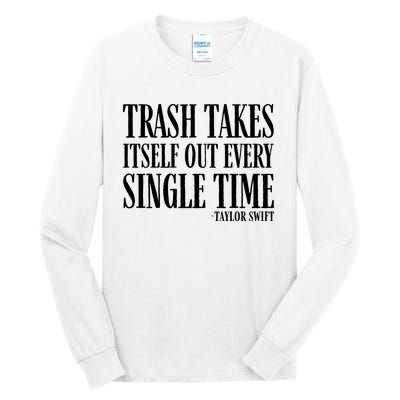 Trash Takes Itself Out Every Single Time Tall Long Sleeve T-Shirt