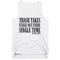 Trash Takes Itself Out Every Single Time Tank Top