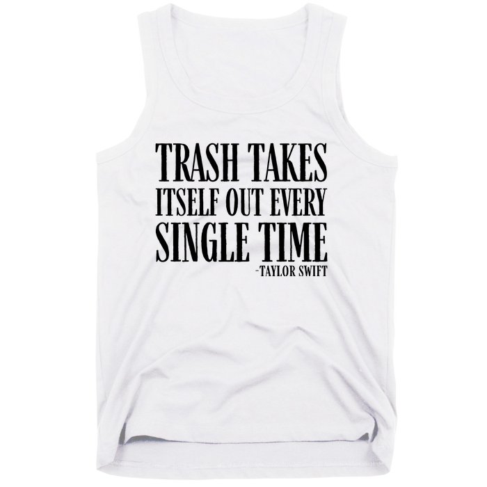 Trash Takes Itself Out Every Single Time Tank Top