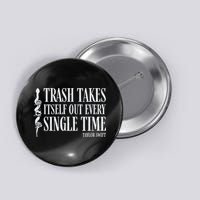 Trash Takes Itself Out Every Single Time Button