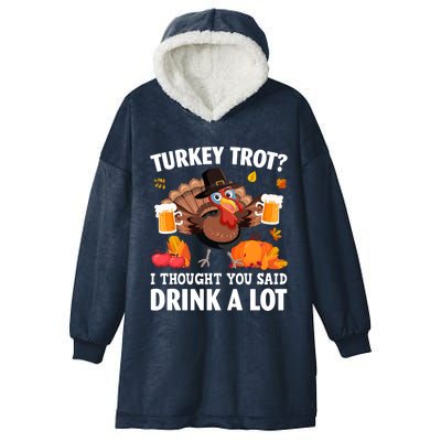 Turkey Trot I Thought You Said A Lot Thanksgiving Gift Hooded Wearable Blanket