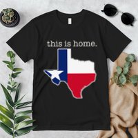 Texas This Is Home with State Outline and Texas Flag Premium T-Shirt