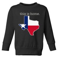 Texas This Is Home with State Outline and Texas Flag Toddler Sweatshirt