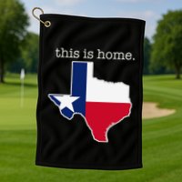 Texas This Is Home with State Outline and Texas Flag Golf Towel