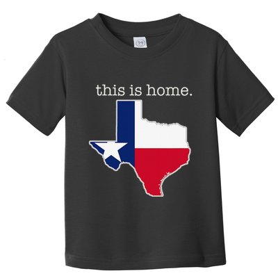 Texas This Is Home with State Outline and Texas Flag Toddler T-Shirt