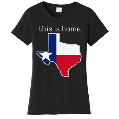 Texas This Is Home with State Outline and Texas Flag Women's T-Shirt