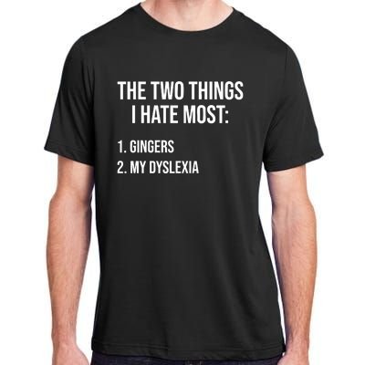 Two Things I Hate Most Gingers My Dyslexia Adult ChromaSoft Performance T-Shirt