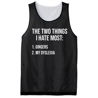 Two Things I Hate Most Gingers My Dyslexia Mesh Reversible Basketball Jersey Tank