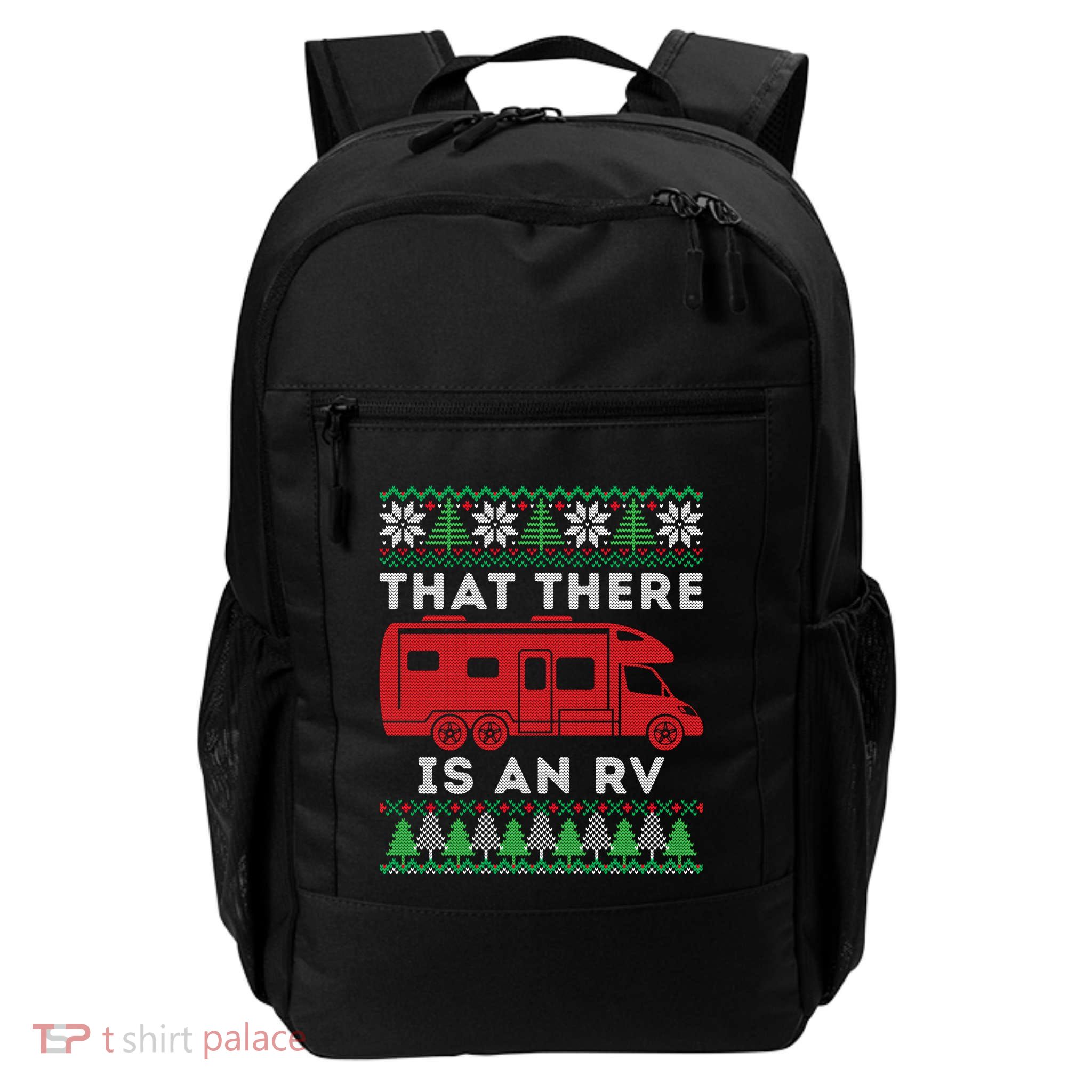 That There Is An Rv Ugly Christmas Camping Holiday Camper Cute Gift Backpack