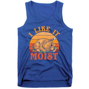 Turkey Thanksgiving I Like It Moist Gift Tank Top