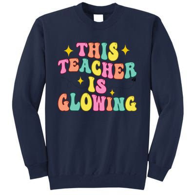 This Teacher Is Glowing Hello Summer Funny End Of School Tall Sweatshirt