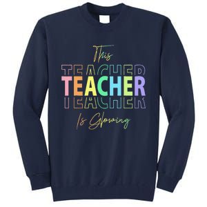 This Teacher Is Glowing Hello Summer Funny End Of School Tall Sweatshirt