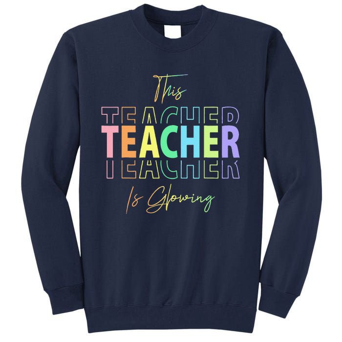 This Teacher Is Glowing Hello Summer Funny End Of School Tall Sweatshirt