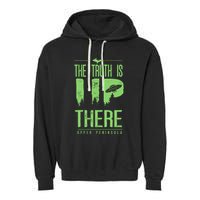 The Truth Is Up There Upper Peninsula Ufo Garment-Dyed Fleece Hoodie