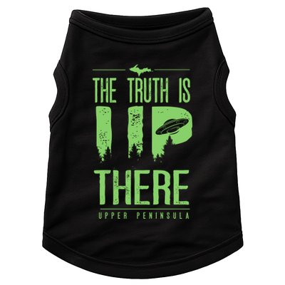 The Truth Is Up There Upper Peninsula Ufo Doggie Tank
