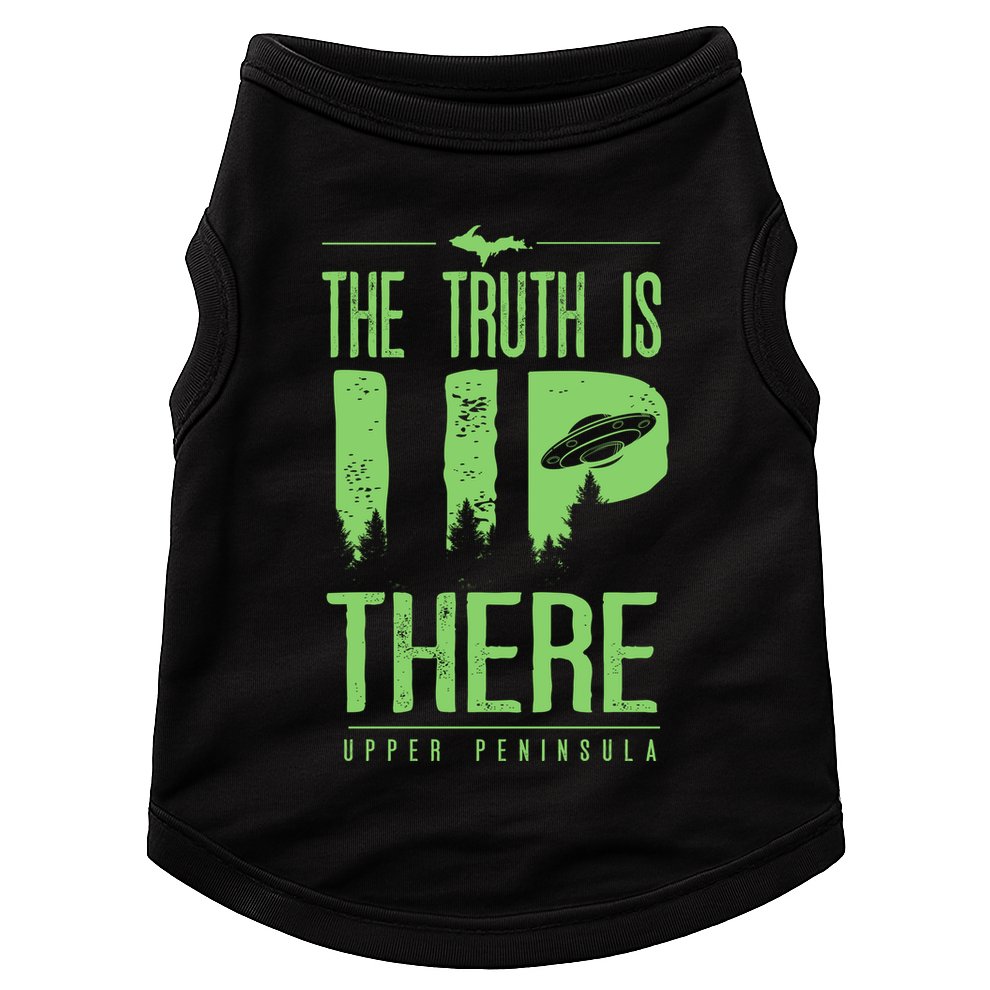 The Truth Is Up There Upper Peninsula Ufo Doggie Tank