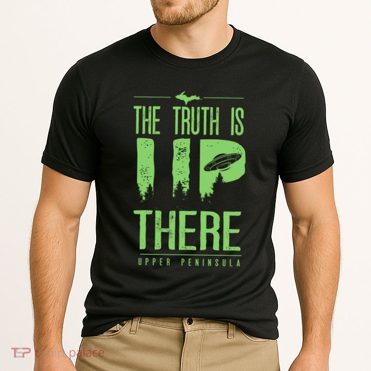 The Truth Is Up There Upper Peninsula Ufo Performance Shirt