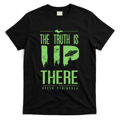 The Truth Is Up There Upper Peninsula Ufo T-Shirt