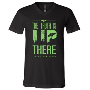 The Truth Is Up There Upper Peninsula Ufo V-Neck T-Shirt