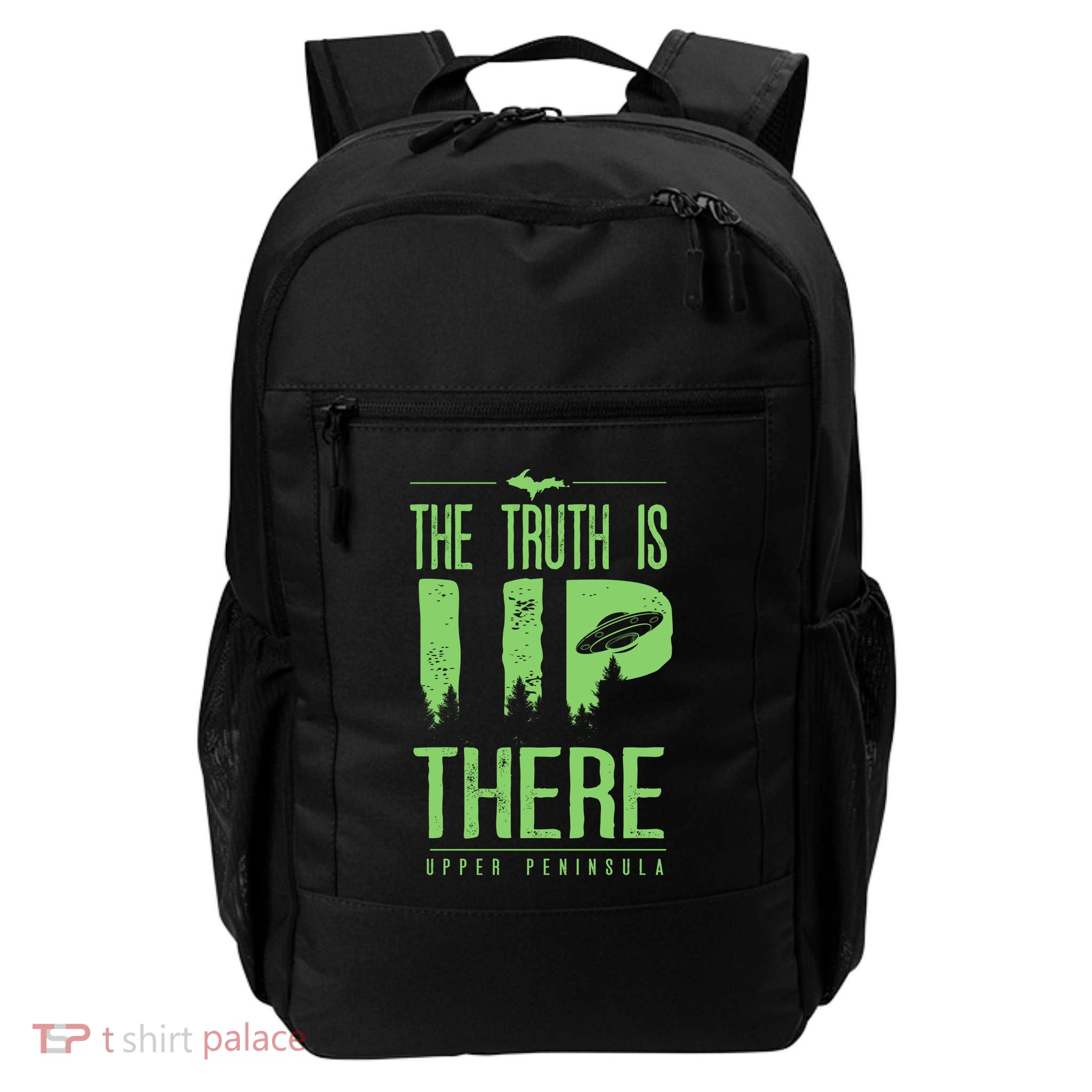 The Truth Is Up There Upper Peninsula Ufo Backpack