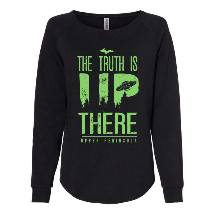 The Truth Is Up There Upper Peninsula Ufo Womens California Wash Sweatshirt