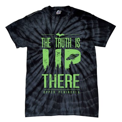 The Truth Is Up There Upper Peninsula Ufo Tie-Dye T-Shirt