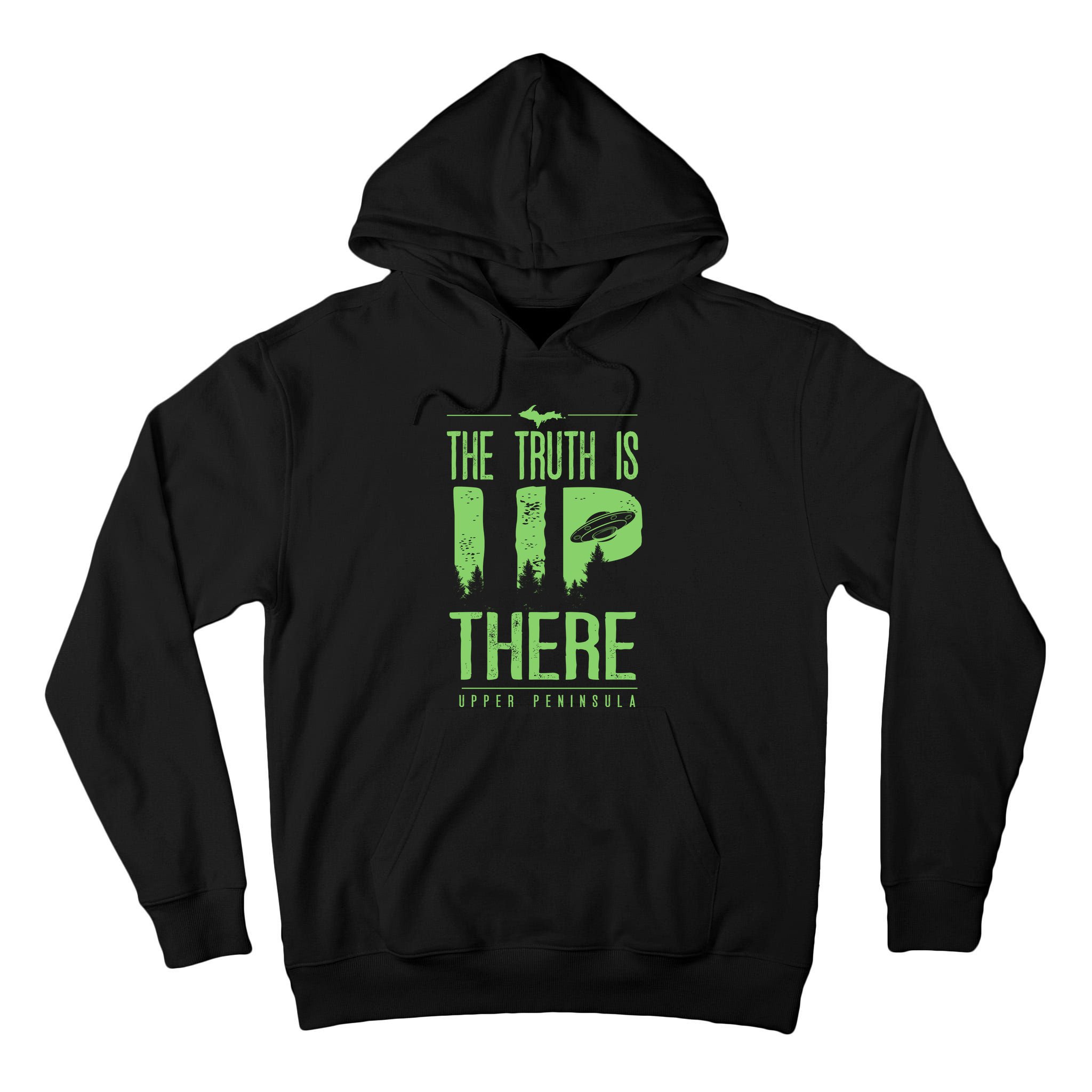 The Truth Is Up There Upper Peninsula Ufo Tall Hoodie