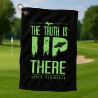 The Truth Is Up There Upper Peninsula Ufo Golf Towel