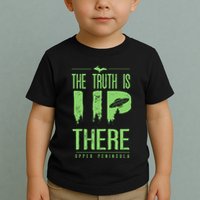 The Truth Is Up There Upper Peninsula Ufo Toddler T-Shirt