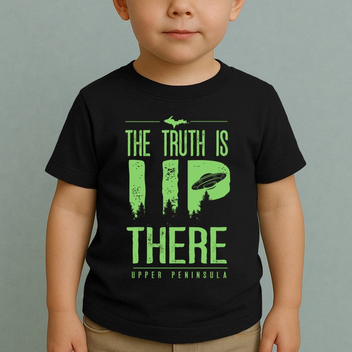 The Truth Is Up There Upper Peninsula Ufo Toddler T-Shirt