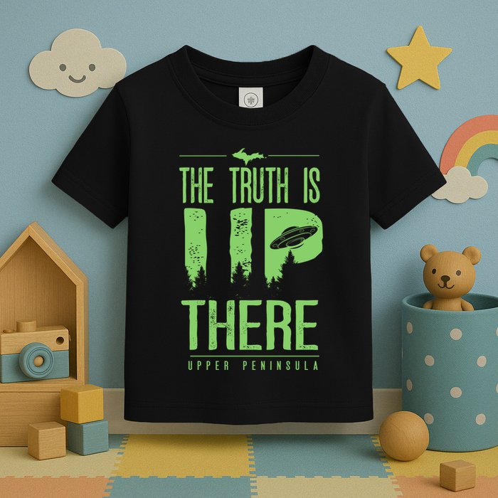The Truth Is Up There Upper Peninsula Ufo Toddler T-Shirt