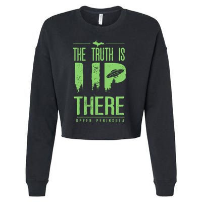The Truth Is Up There Upper Peninsula Ufo Cropped Pullover Crew