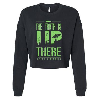 The Truth Is Up There Upper Peninsula Ufo Cropped Pullover Crew