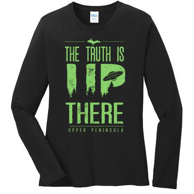 The Truth Is Up There Upper Peninsula Ufo Ladies Long Sleeve Shirt