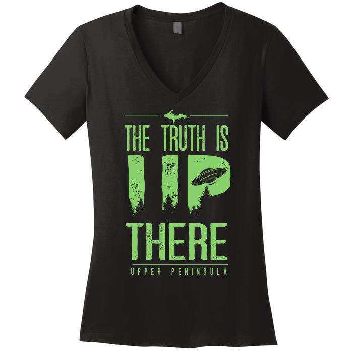 The Truth Is Up There Upper Peninsula Ufo Women's V-Neck T-Shirt