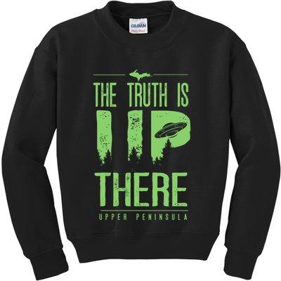 The Truth Is Up There Upper Peninsula Ufo Kids Sweatshirt